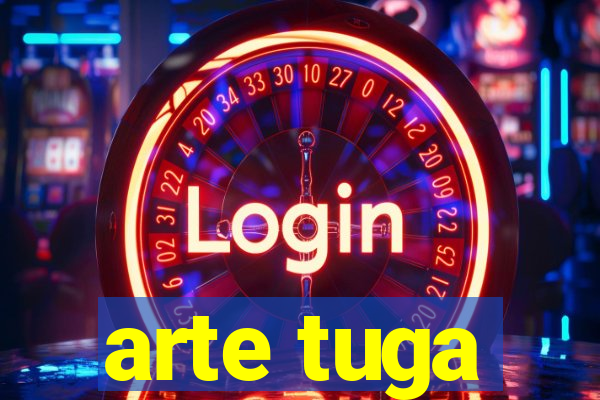 arte tuga